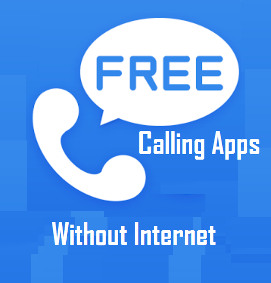Free Calling Apps without Internet for Android, iOS [2022]
